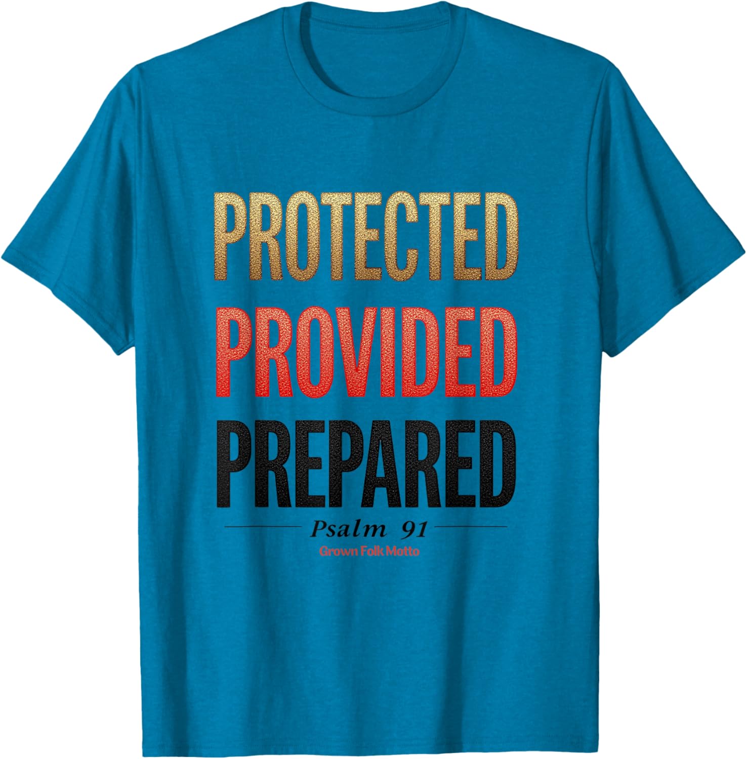 Protected Provided Prepared Psalm 91 Christian Faith T-Shirt for All Ages - 7
