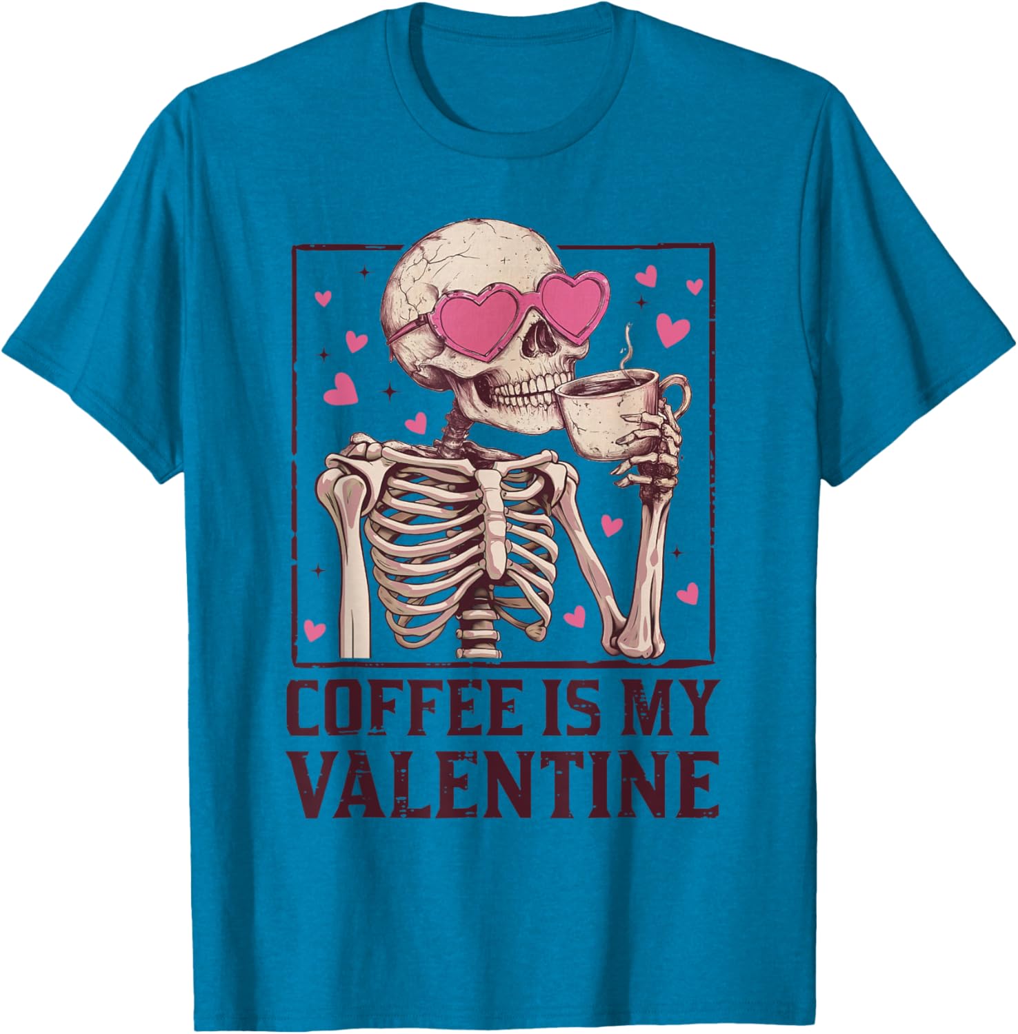 Coffee Is My Valentine Skeleton Graphic T-Shirt for Coffee Lovers - 9