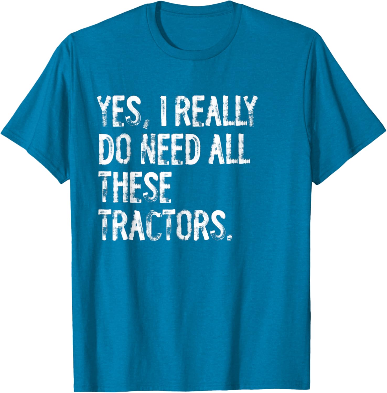 Yes I Really Do Need All These Tractors T-Shirt for Tractor Lovers - 2