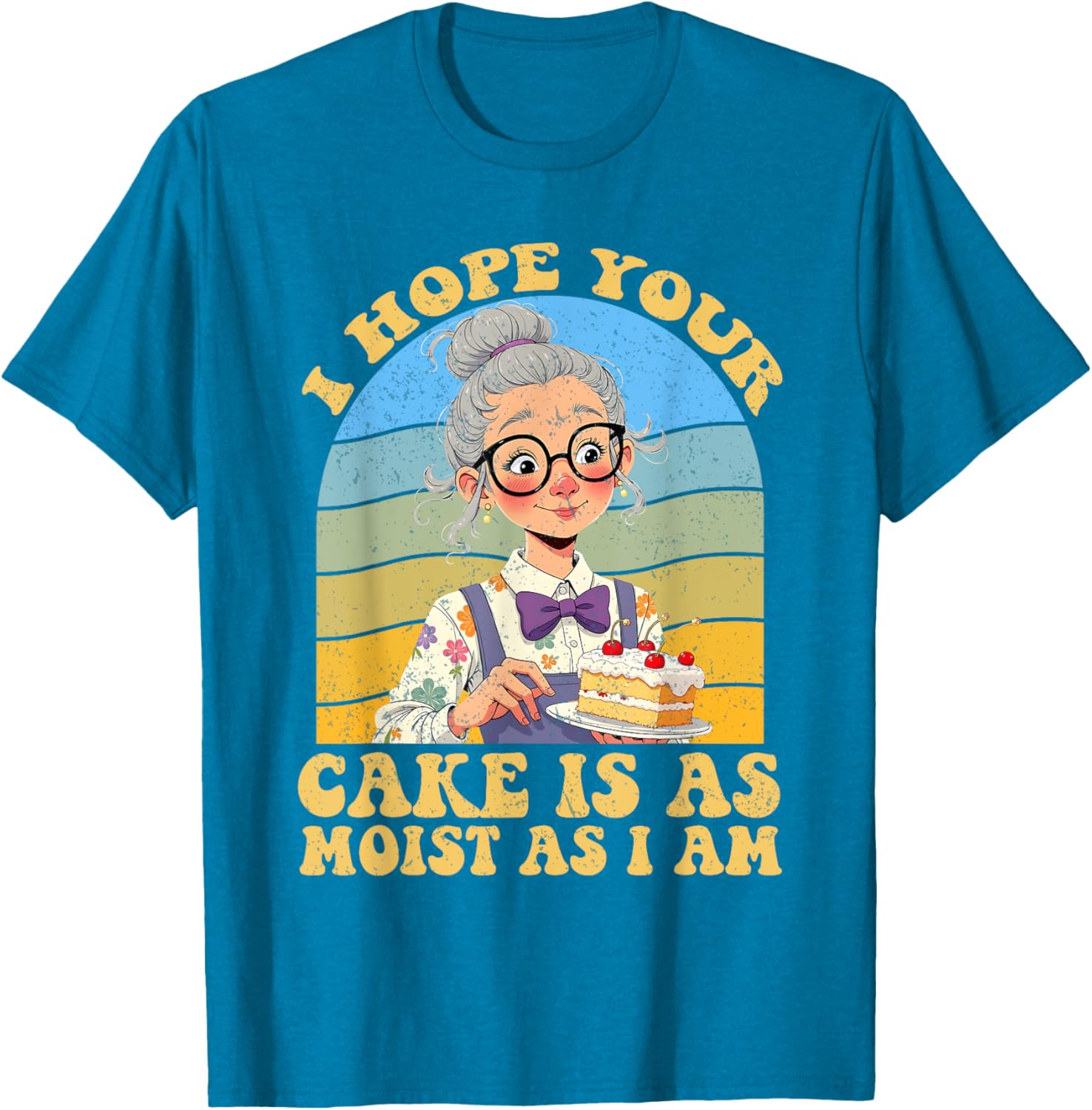 I Hope Your Cake Is As Moist As I Am Vintage T-Shirt for Fun Lovers - 21