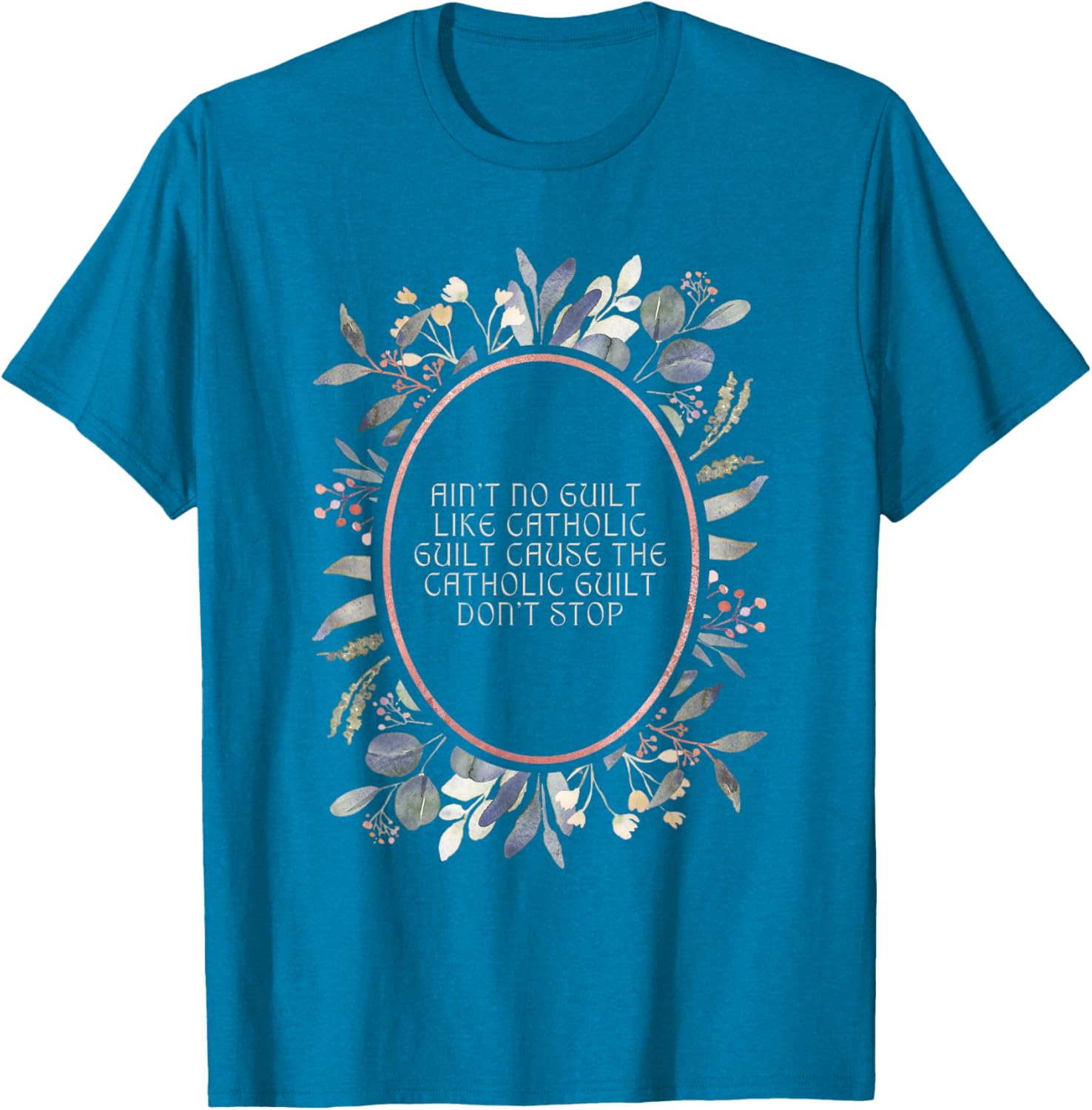 Aint No Guilt Like Catholic Guilt Funny Religious Humor T-Shirt - 8