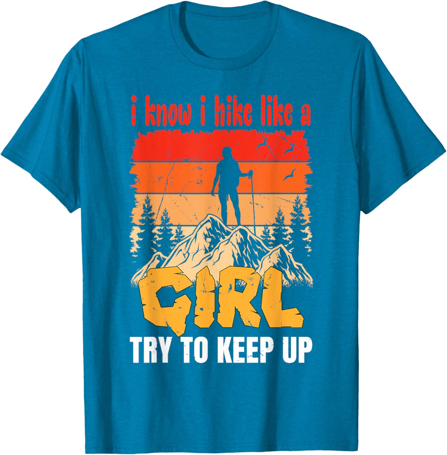 Funny Hiking T-Shirt for Women and Girls - Perfect Gift for Mountaineers - 18