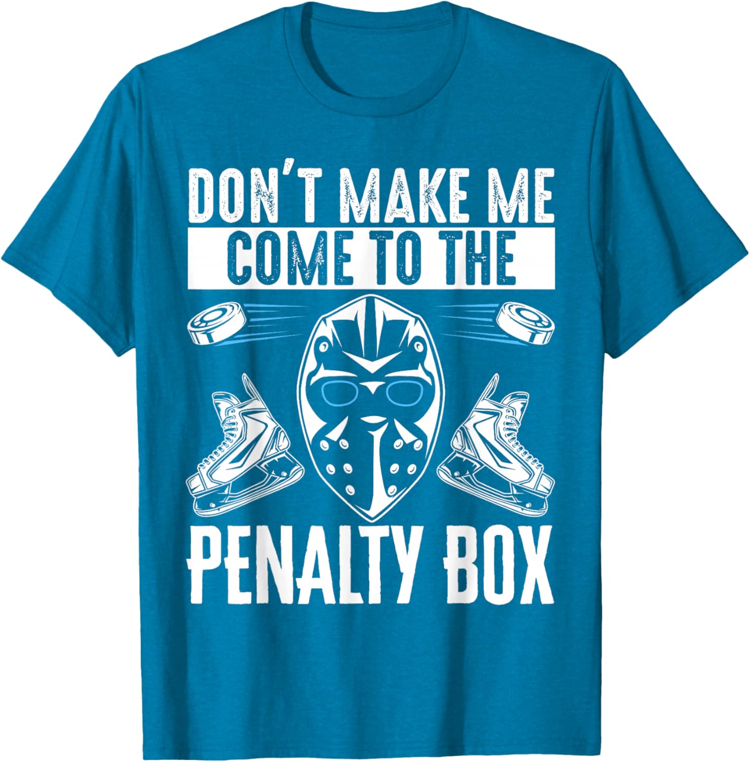 Don't Make Me Come To The Penalty Box T-Shirt Fun Graphic Tee for Sports Fans - 11