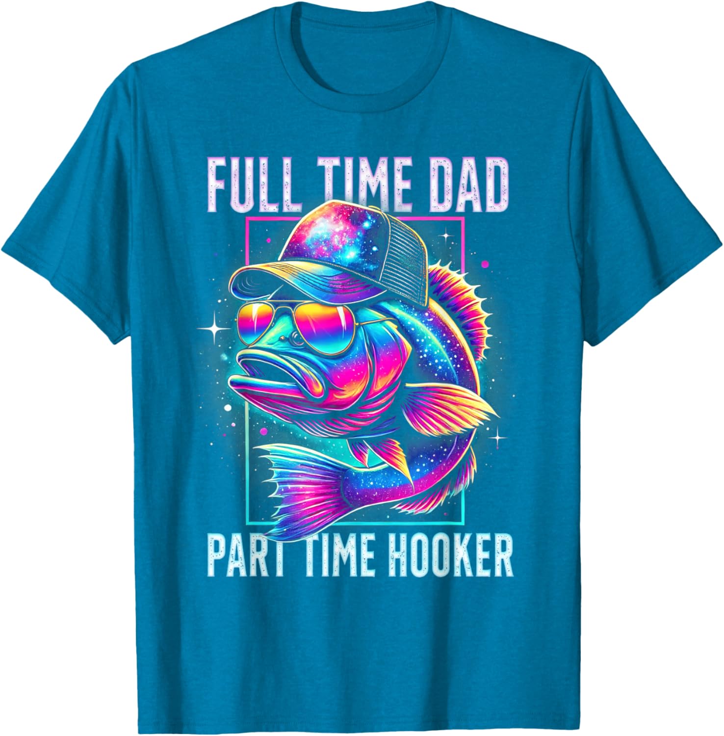 Funny Bass Fish Full Time Dad Part Time Hooker T-Shirt for Anglers - 13