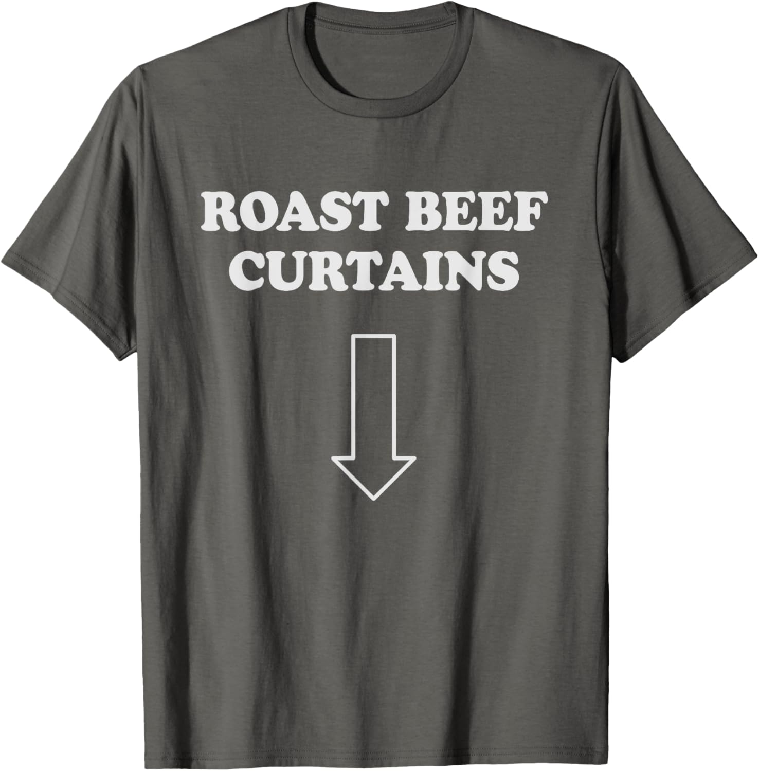 Funny Roast Beef Curtains T-Shirt for Women - Humorous Adult Apparel - 20