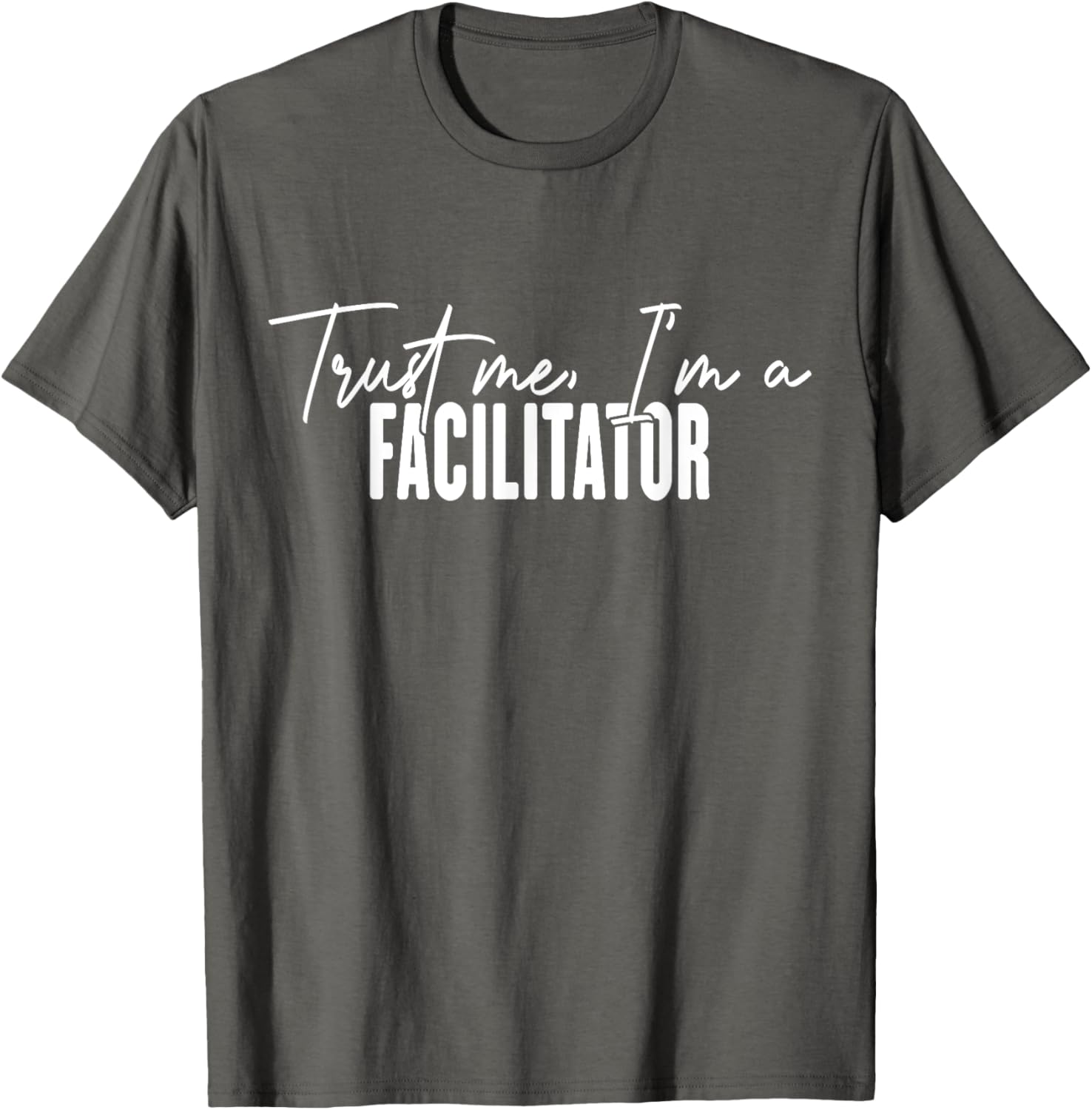 Funny Facilitator Gifts Trust Me I'm a Facilitator T-Shirt for Fun Events - 25