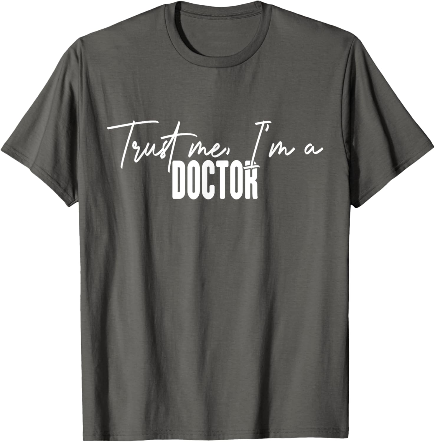 Funny Doctor Gifts Trust Me I'm a Doctor T-Shirt for Medical Professionals - 11