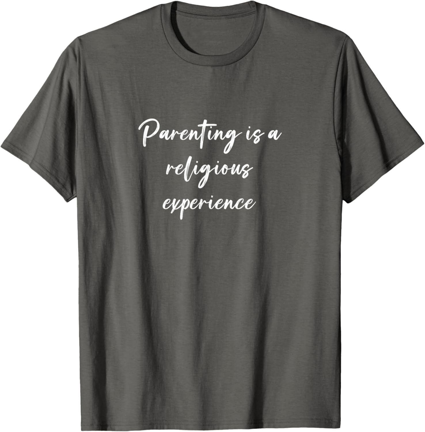 Funny Parenting is a Religious Experience T-Shirt for Moms and Dads - 4