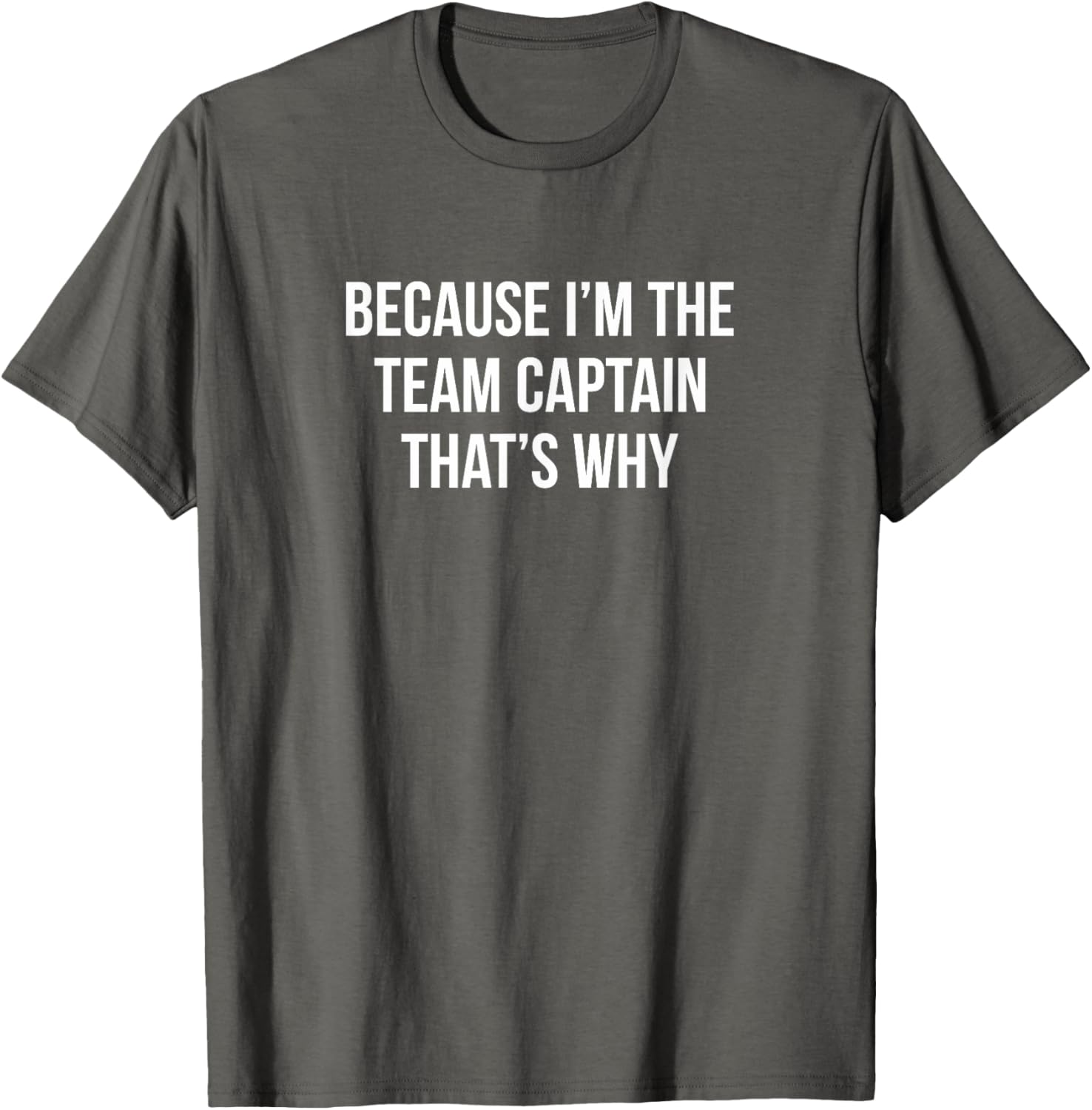 Because I'm The Team Captain T-Shirt for Sports Enthusiasts and Leaders - 9