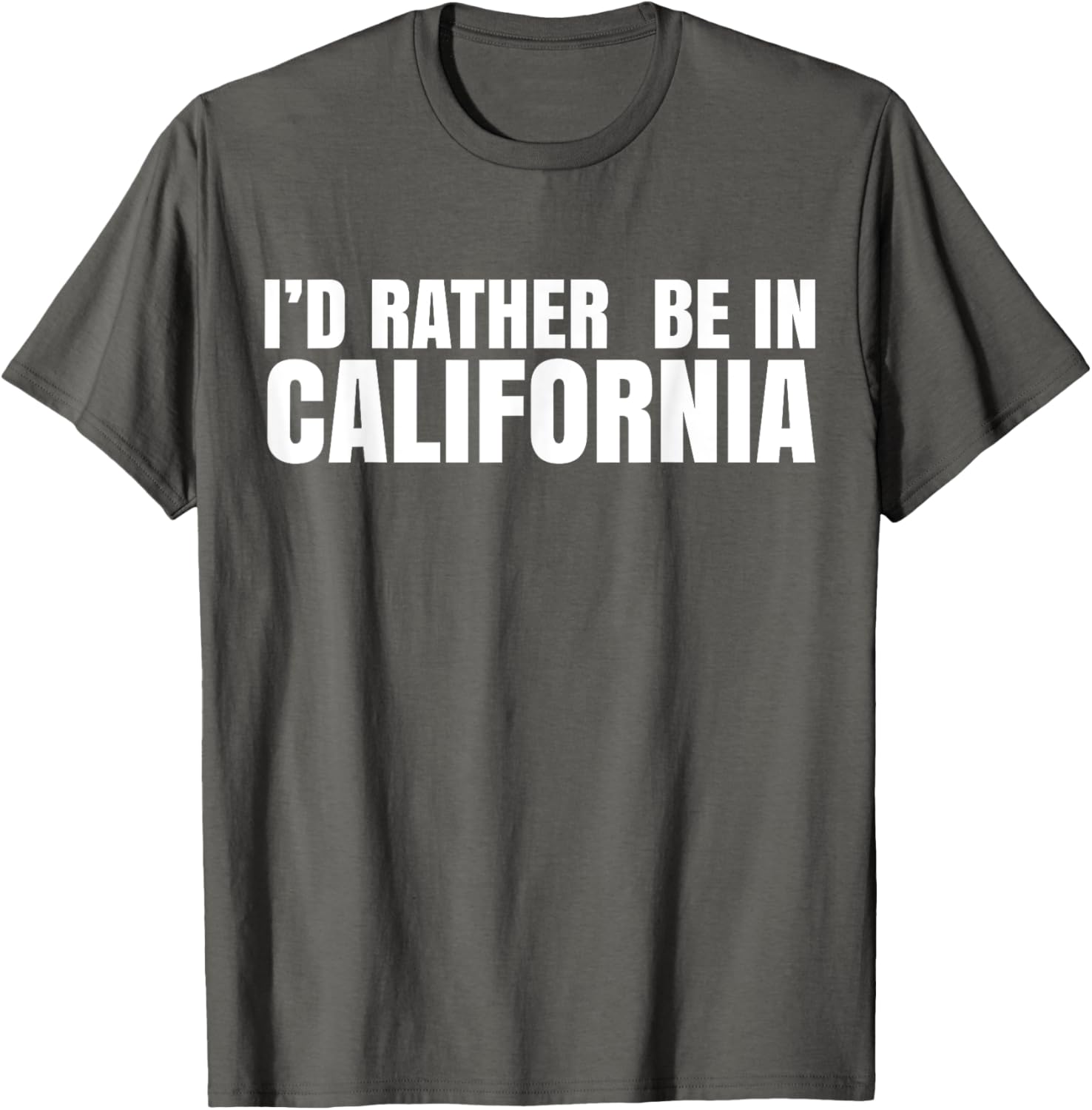 I'd Rather Be in California T-Shirt for Casual Style Lovers - 14