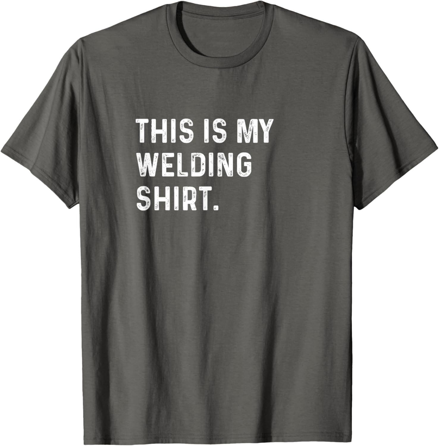 This Is My Welding Shirt for Welders - Cool Mechanic Steel Shop Tee - 24