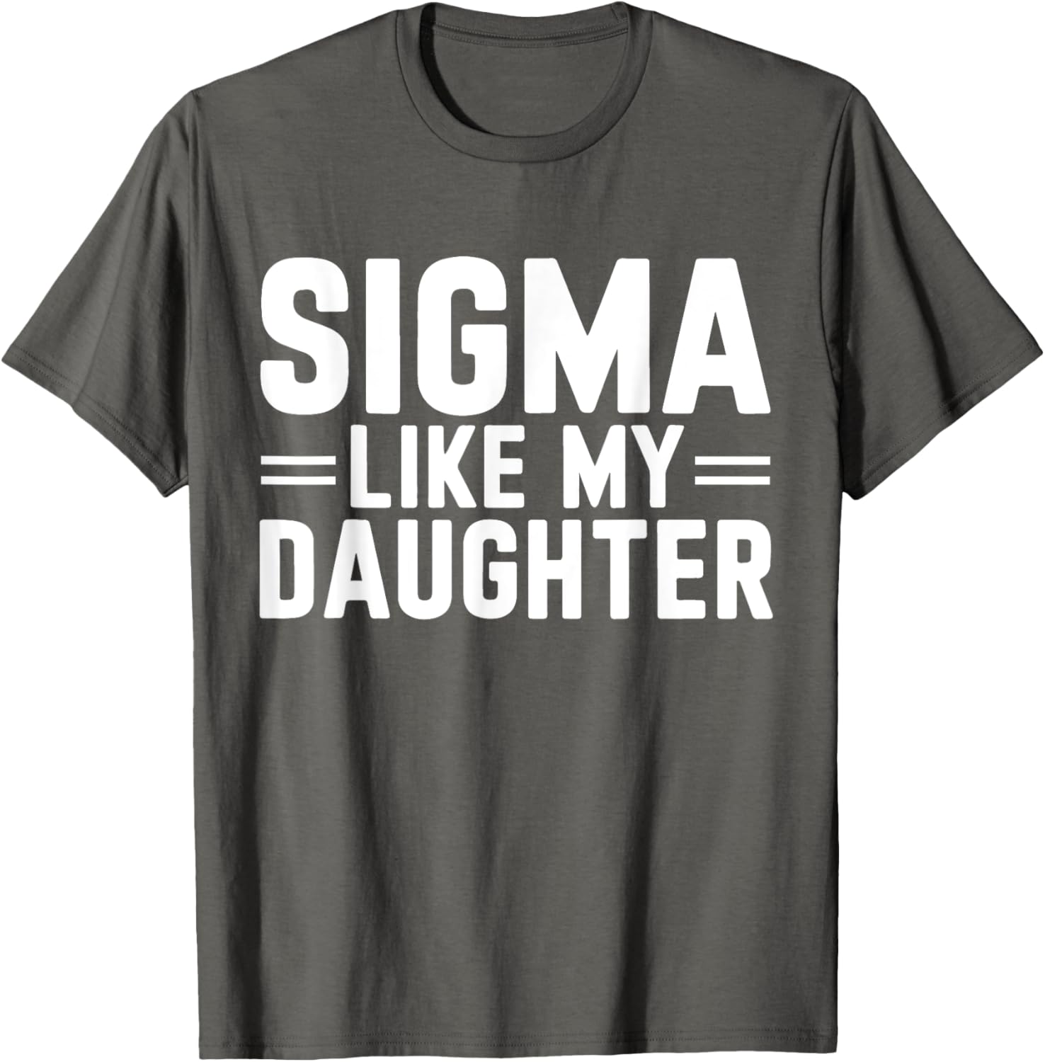Sigma Like My Daughter Father's Day T-Shirt for Dads and Daughters - 18