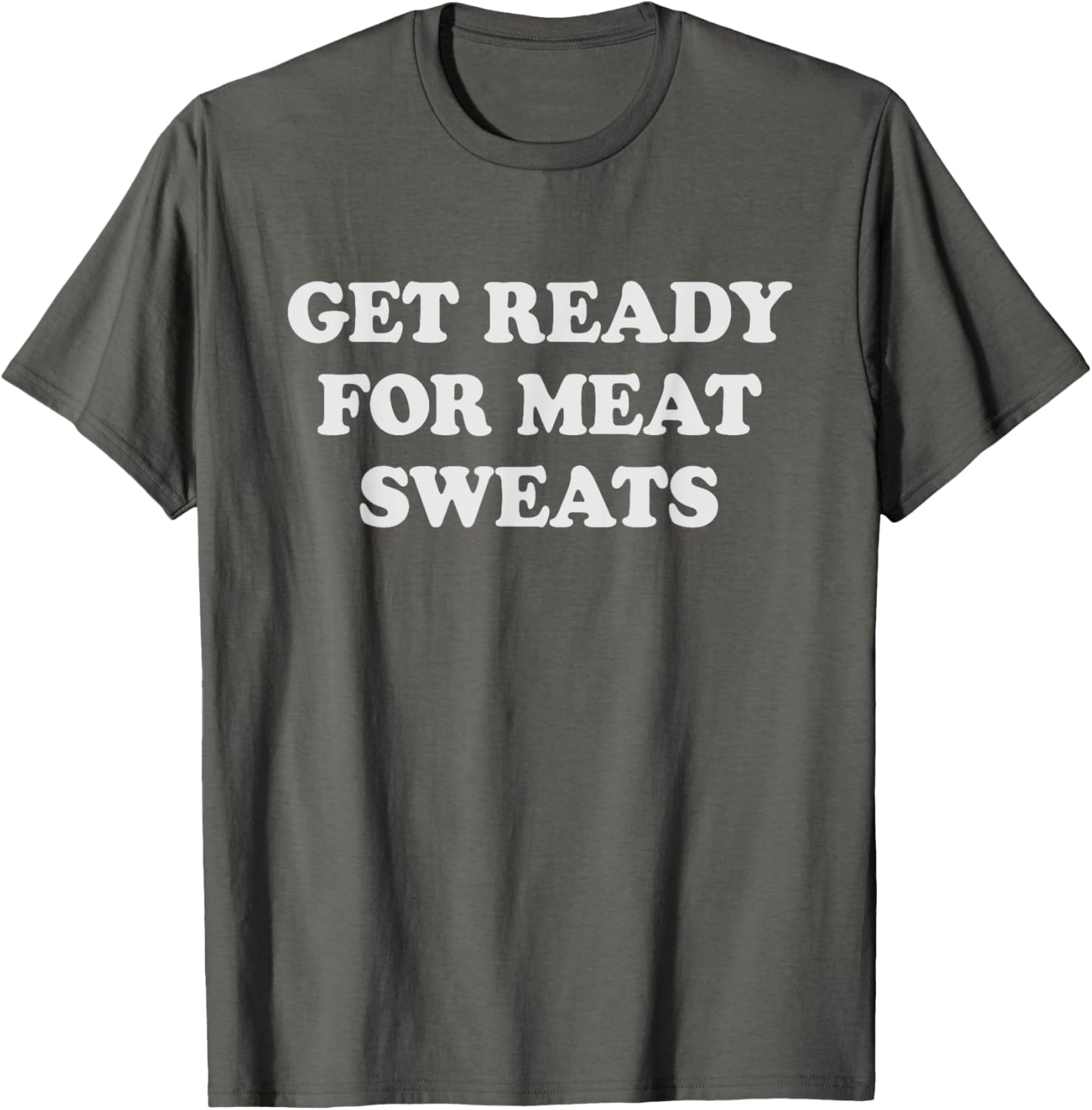 Funny BBQ Meat Sweats Grilling T-Shirt for Grill Lovers and Foodies - 8