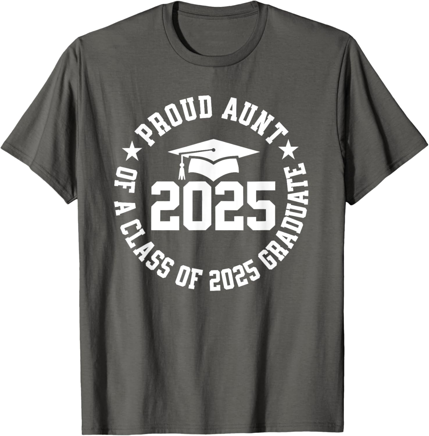 Proud Aunt of a Class of 2025 Graduate Graduation T-Shirt Gift - 21