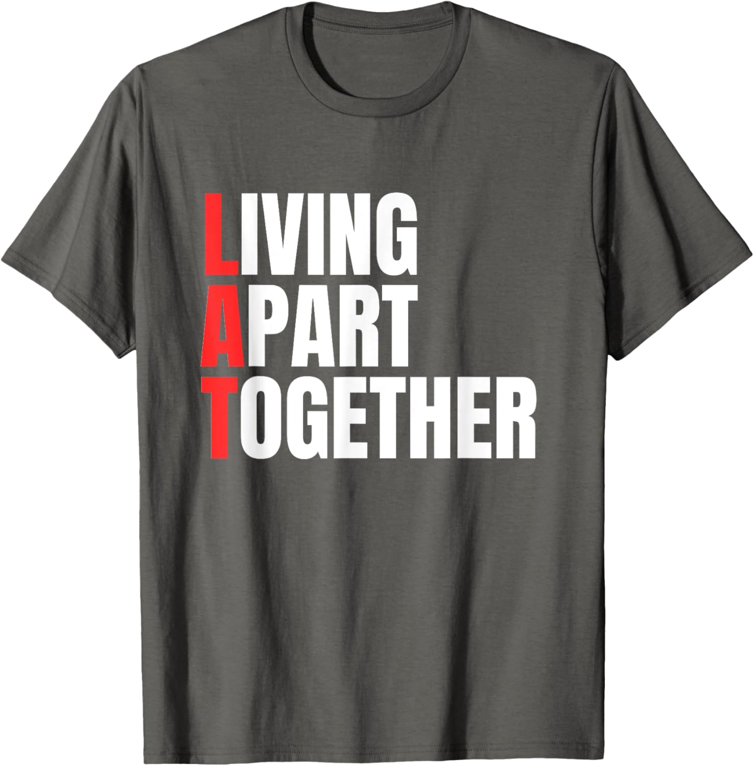 Living Apart Together T-Shirt for Fun Couples - Stylish and Comfortable Apparel - 1