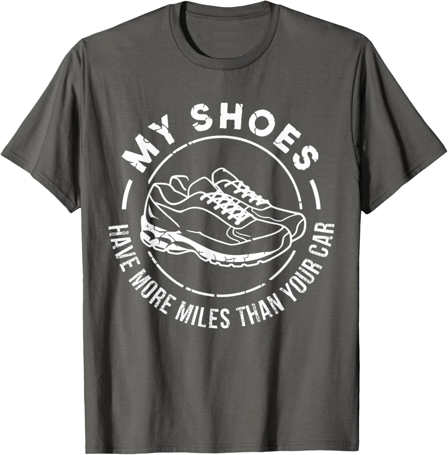 My Shoes Have More Miles Than Your Car Marathon T-Shirt for Runners - 15