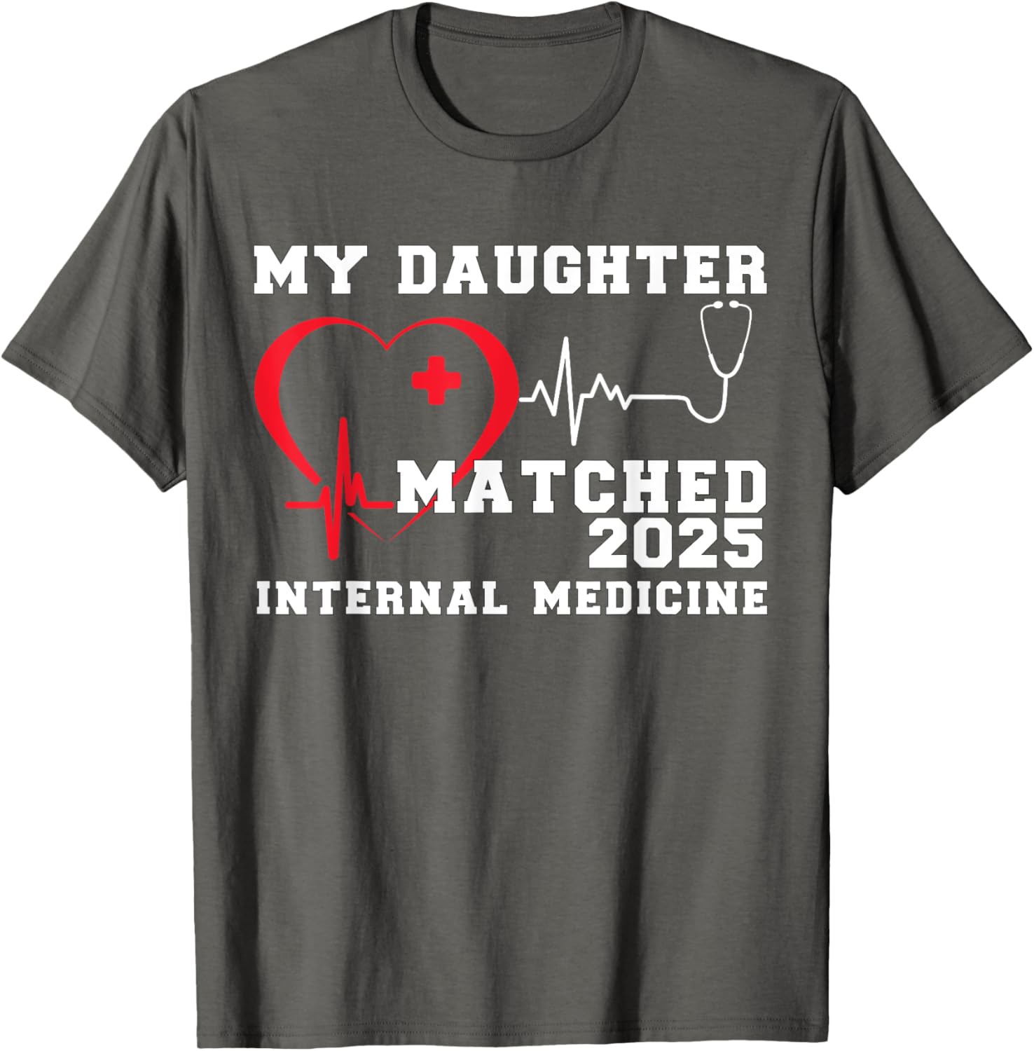 My Daughter Matched Internal Medicine Match Day 2025 T-Shirt Gift - 13