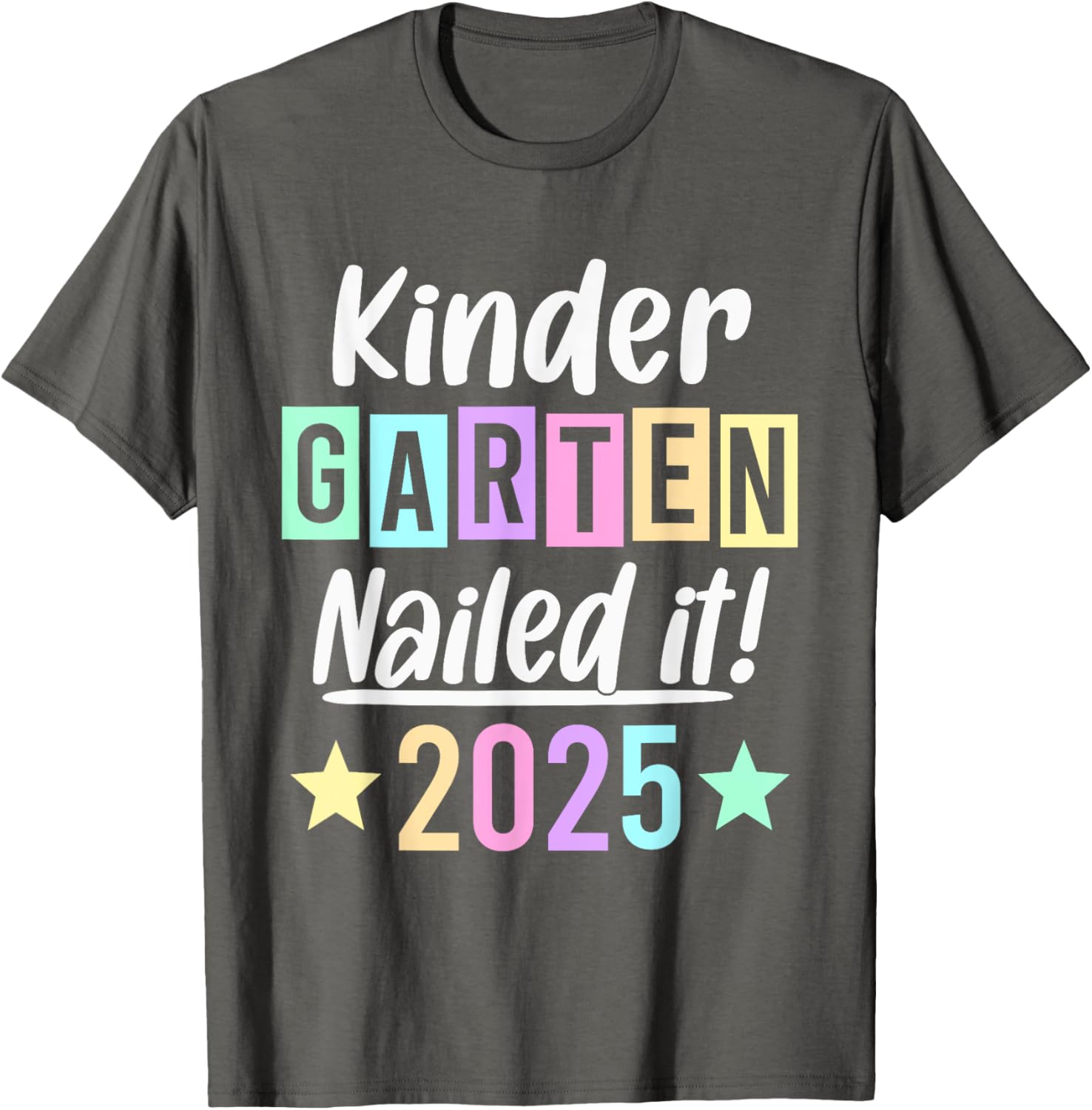 Kindergarten Graduation 2025 Nailed It T-Shirt for Proud Parents & Kids - 1