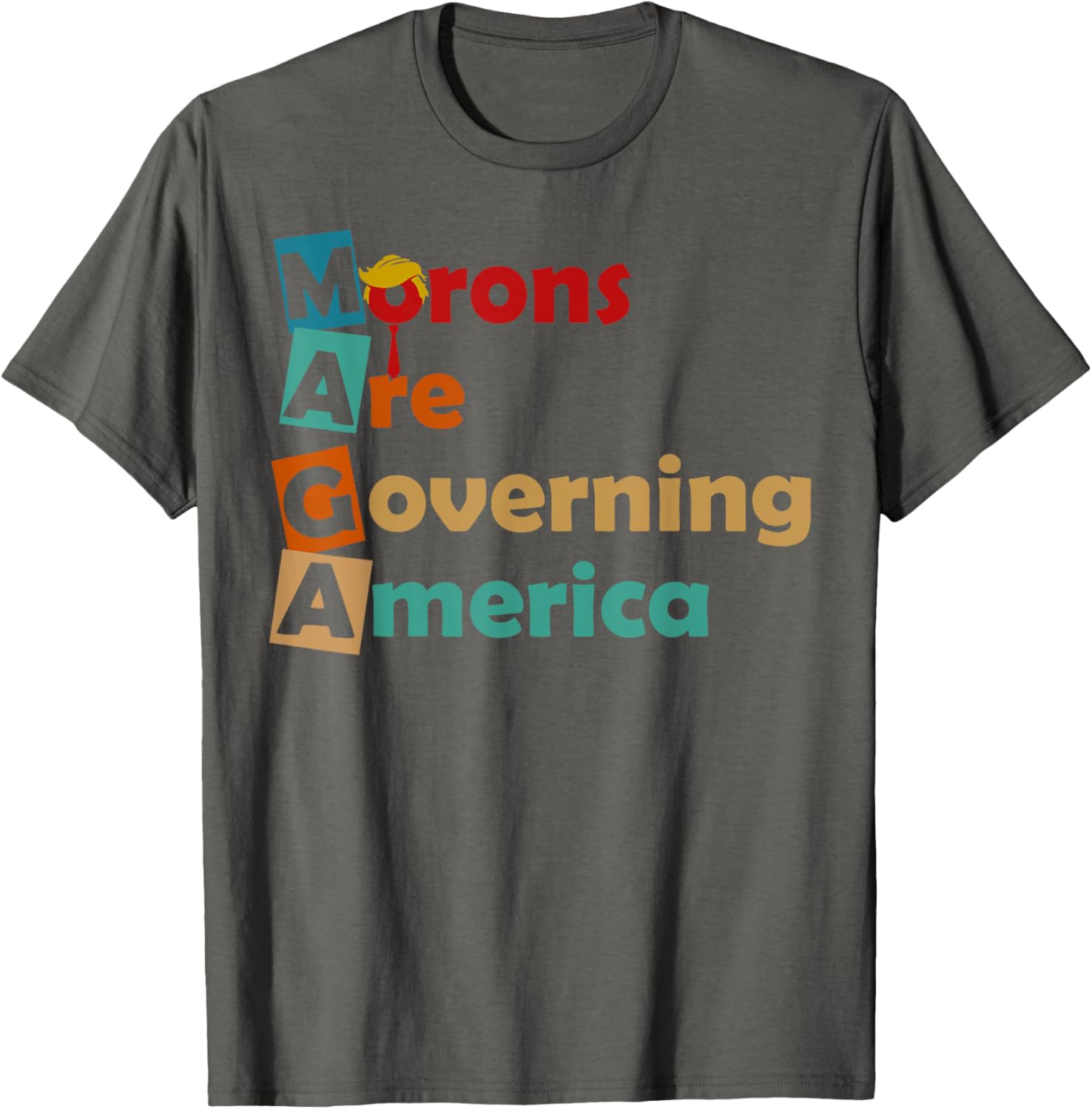 MAGA Morons Are Governing America T-Shirt Fun Political Apparel - 5