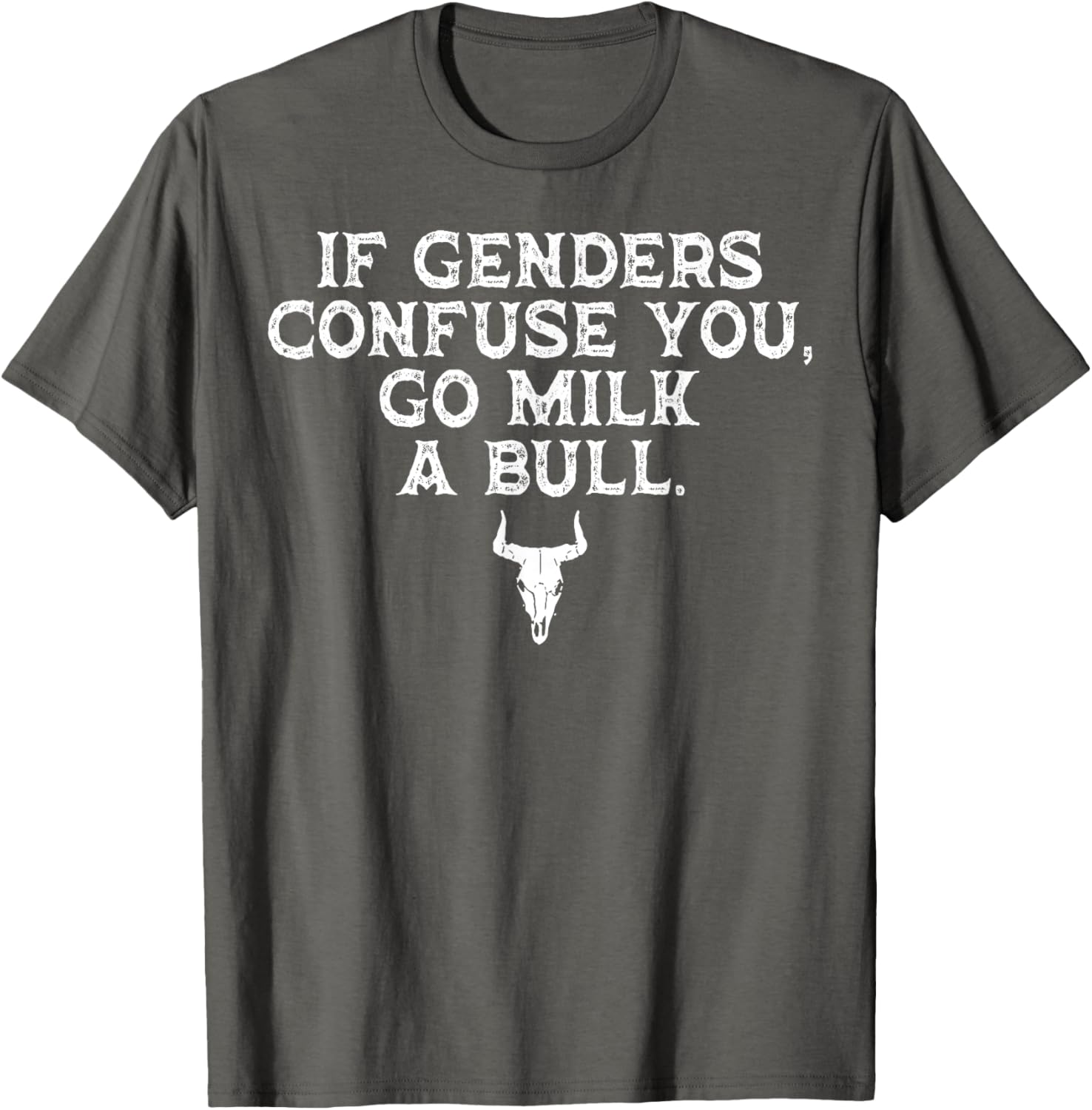 Funny If Genders Confuse You Go Milk A Bull T-Shirt for Men and Women - 5