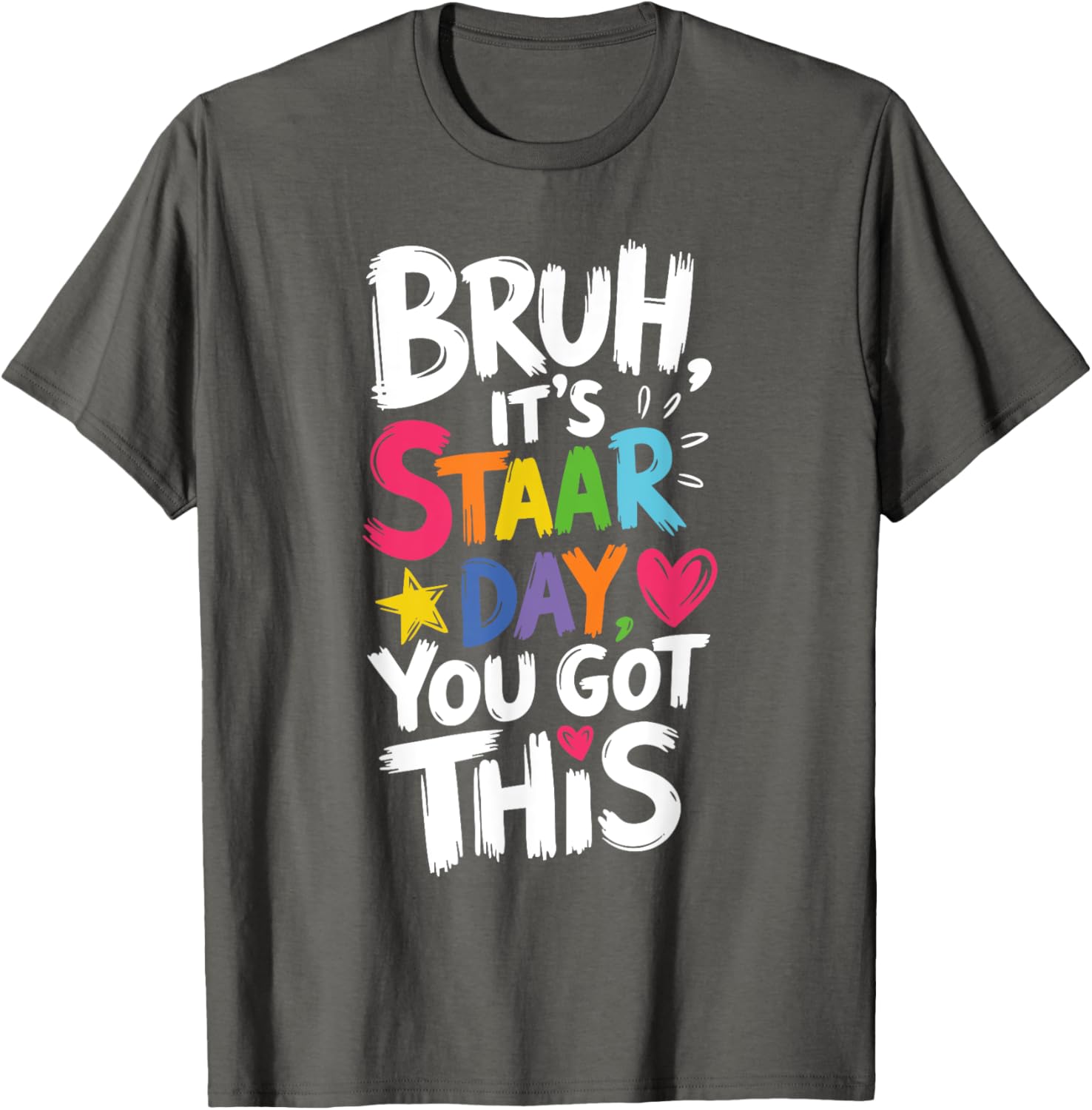 Funny Teacher T-Shirt for Staar Day You Got This Testing Day Apparel - 10