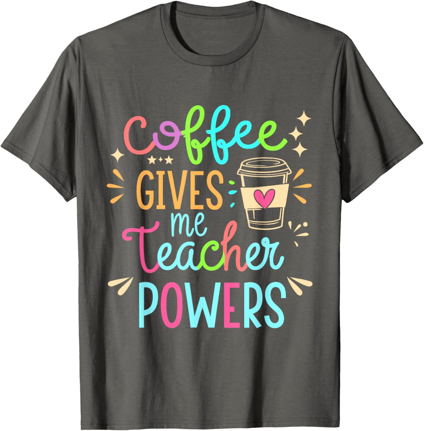 Funny Teacher T-Shirt - Coffee Gives Me Teacher Powers Humor Apparel - 10