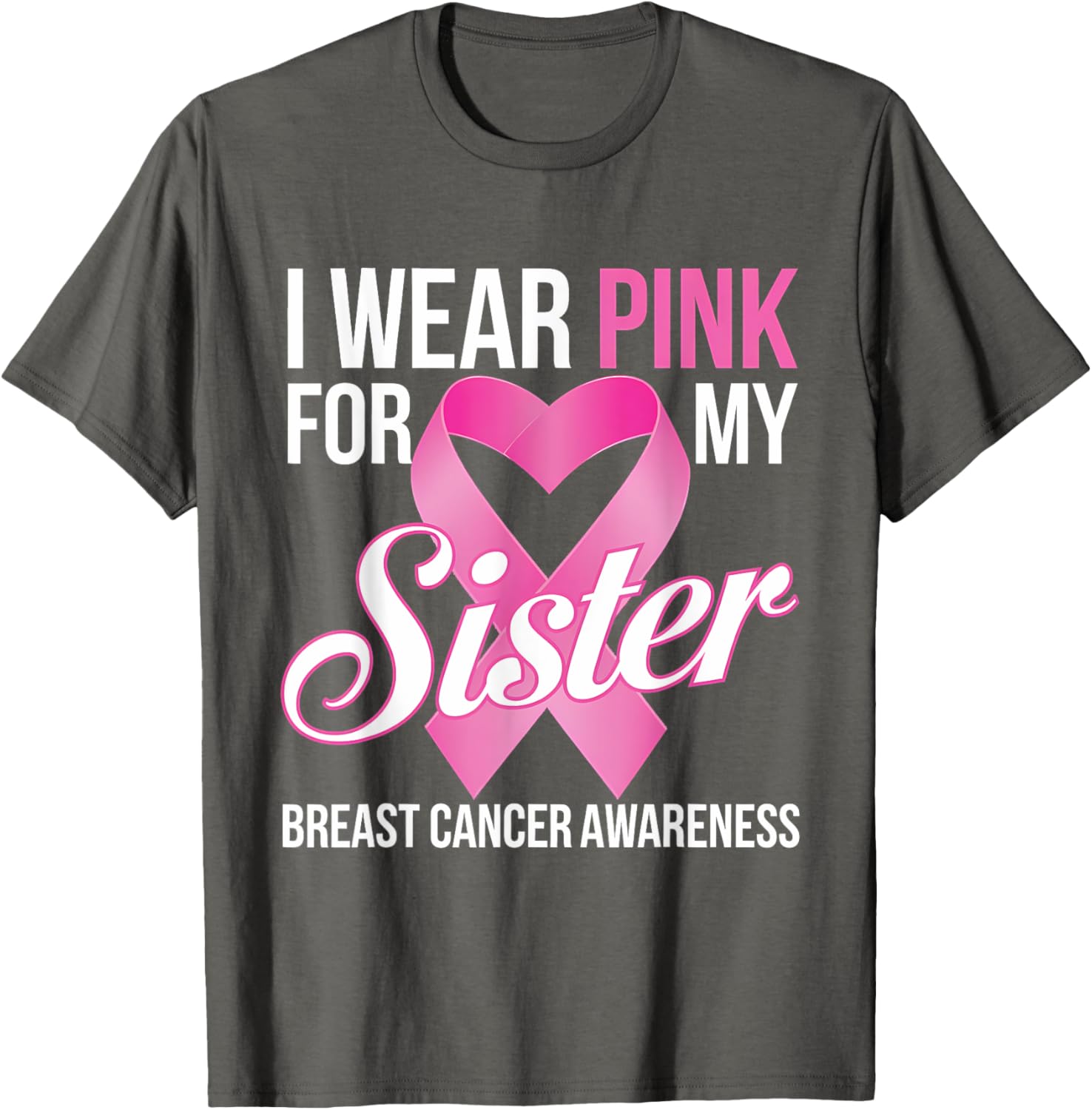Pink Breast Cancer Awareness T-Shirt I Wear Pink for My Sister - 20