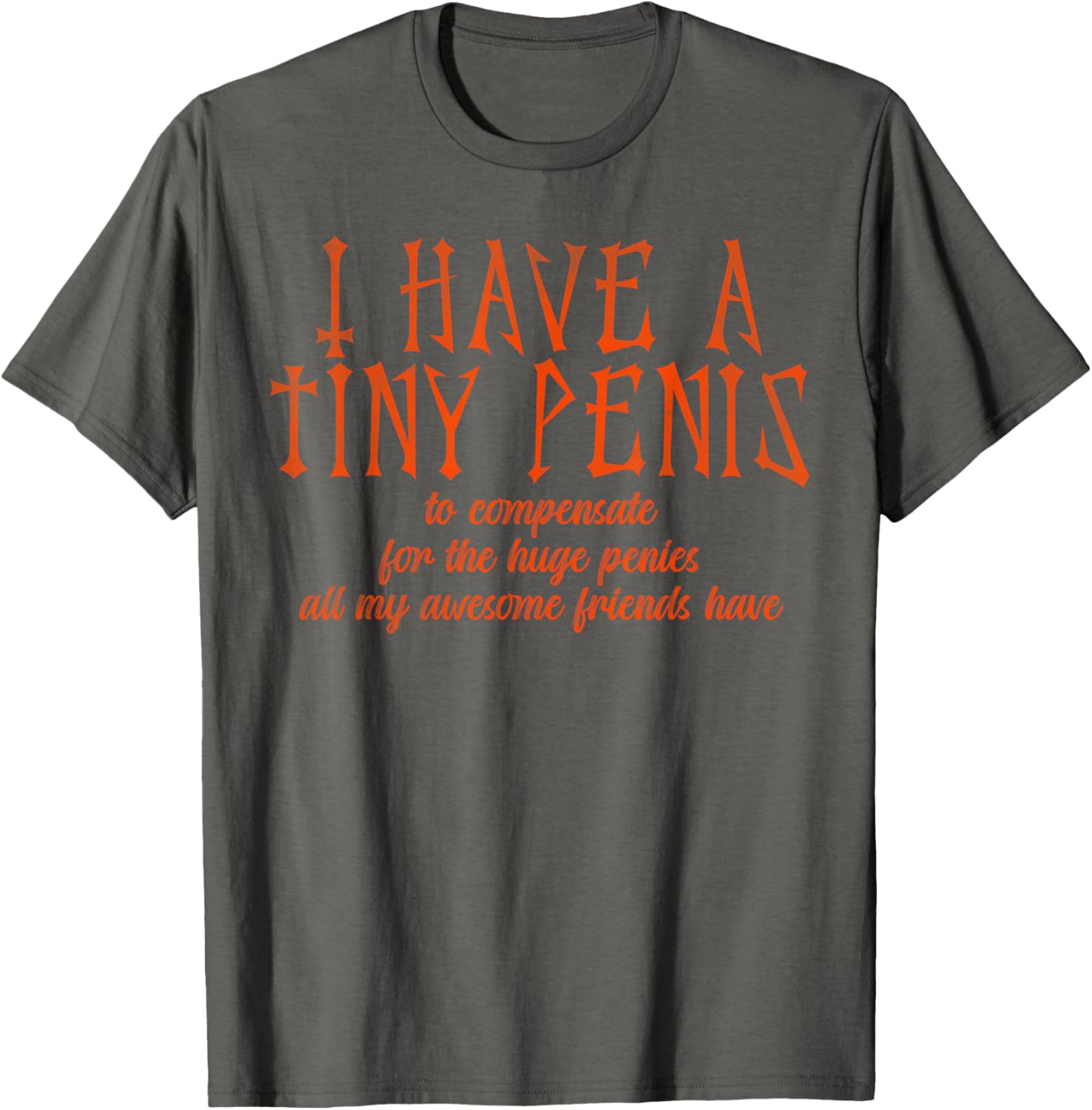 Funny I Have a Tiny Penis T-Shirt for Humor Lovers and Gag Gifts - 3