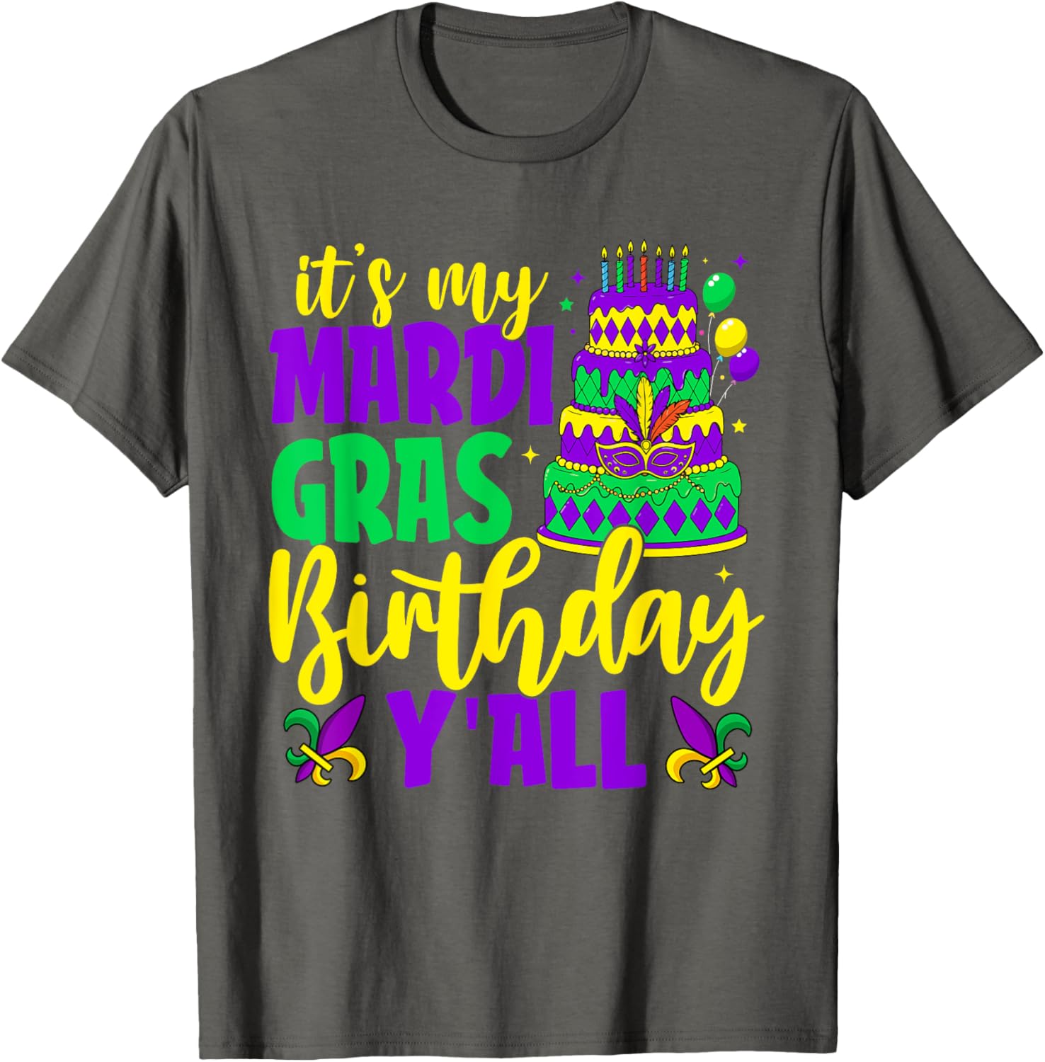 Mardi Gras Birthday It's My Mardi Gras Birthday Y'all T-Shirt Fun Gift - 15