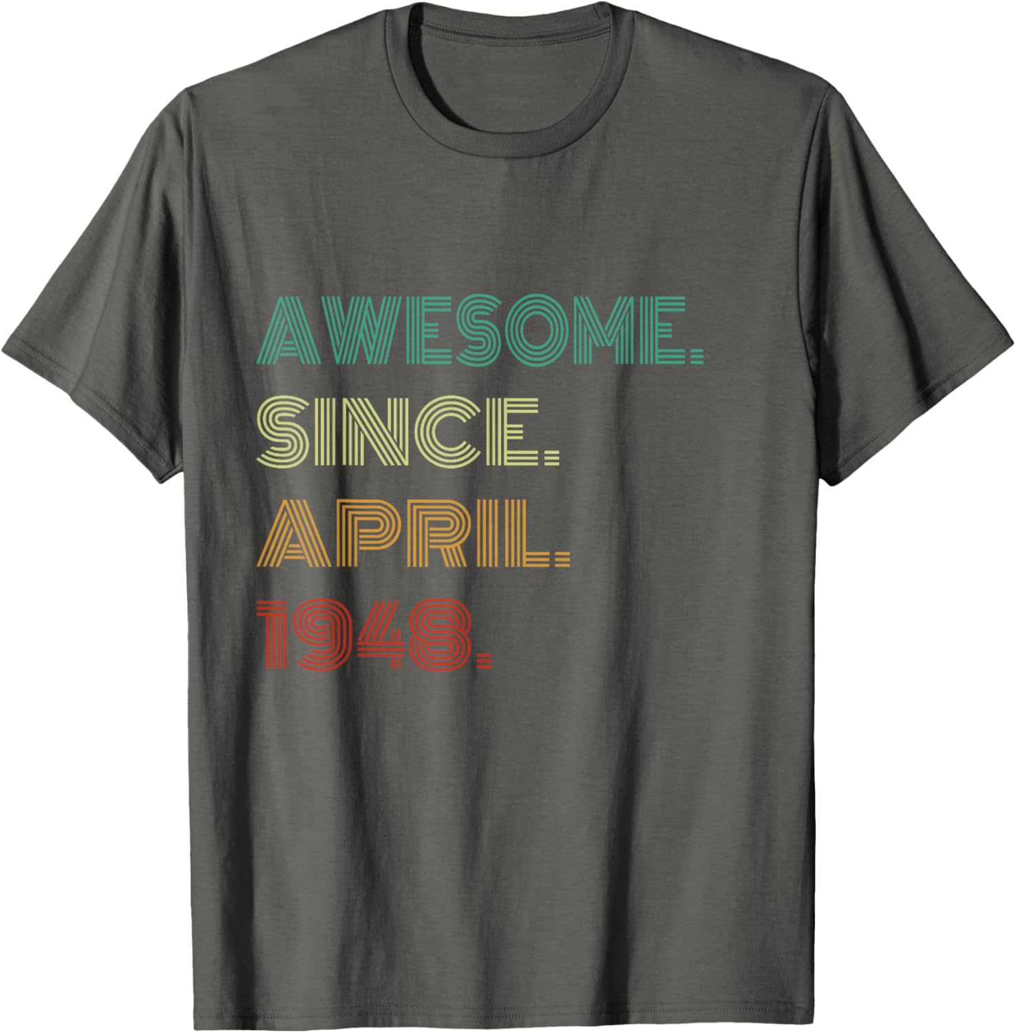 77 Awesome Years Since April 1948 77th Birthday T-Shirt Gift for Him/Her - 4