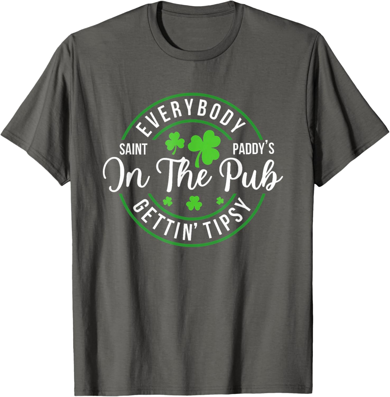 Funny St Patrick's Day T-Shirt for Pub Lovers - Everybody In The Pub Tipsy - 4