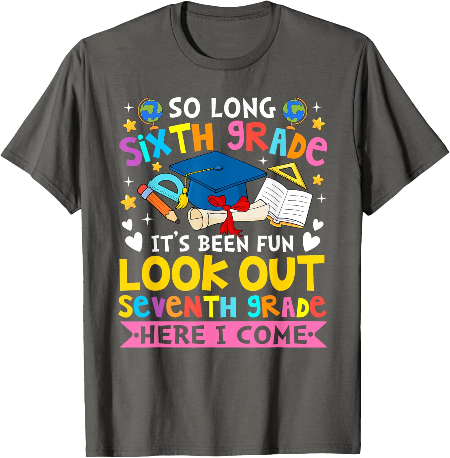6th Grade It's Been Fun Look Out 7th Grade Here I Come T-Shirt for Kids - 8