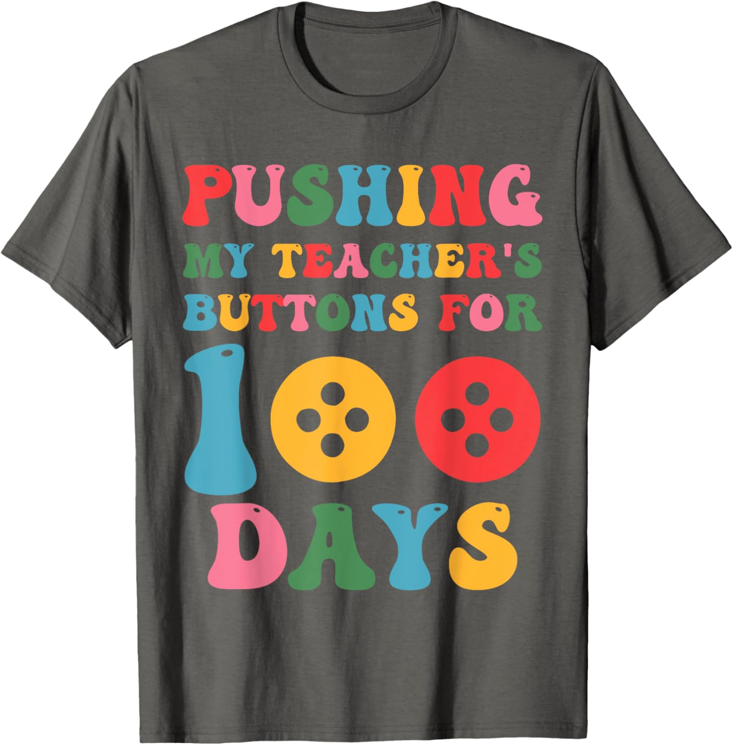 Pushing My Teacher's Buttons 100th Day School Smarter T-Shirt - 18