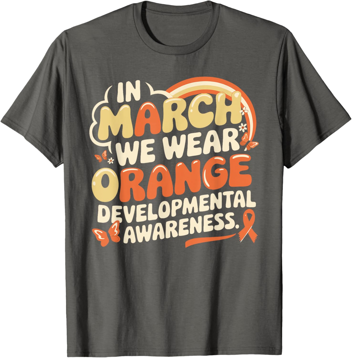 In March We Wear Orange Developmental Disability Awareness T-Shirt - 13