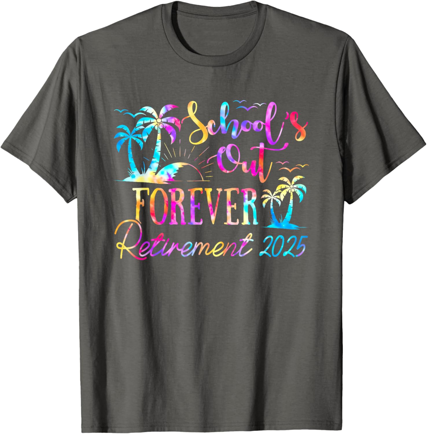 Retired Teacher Tie Dye Tee Schools Out Forever 2025 Fun T-Shirt - 1