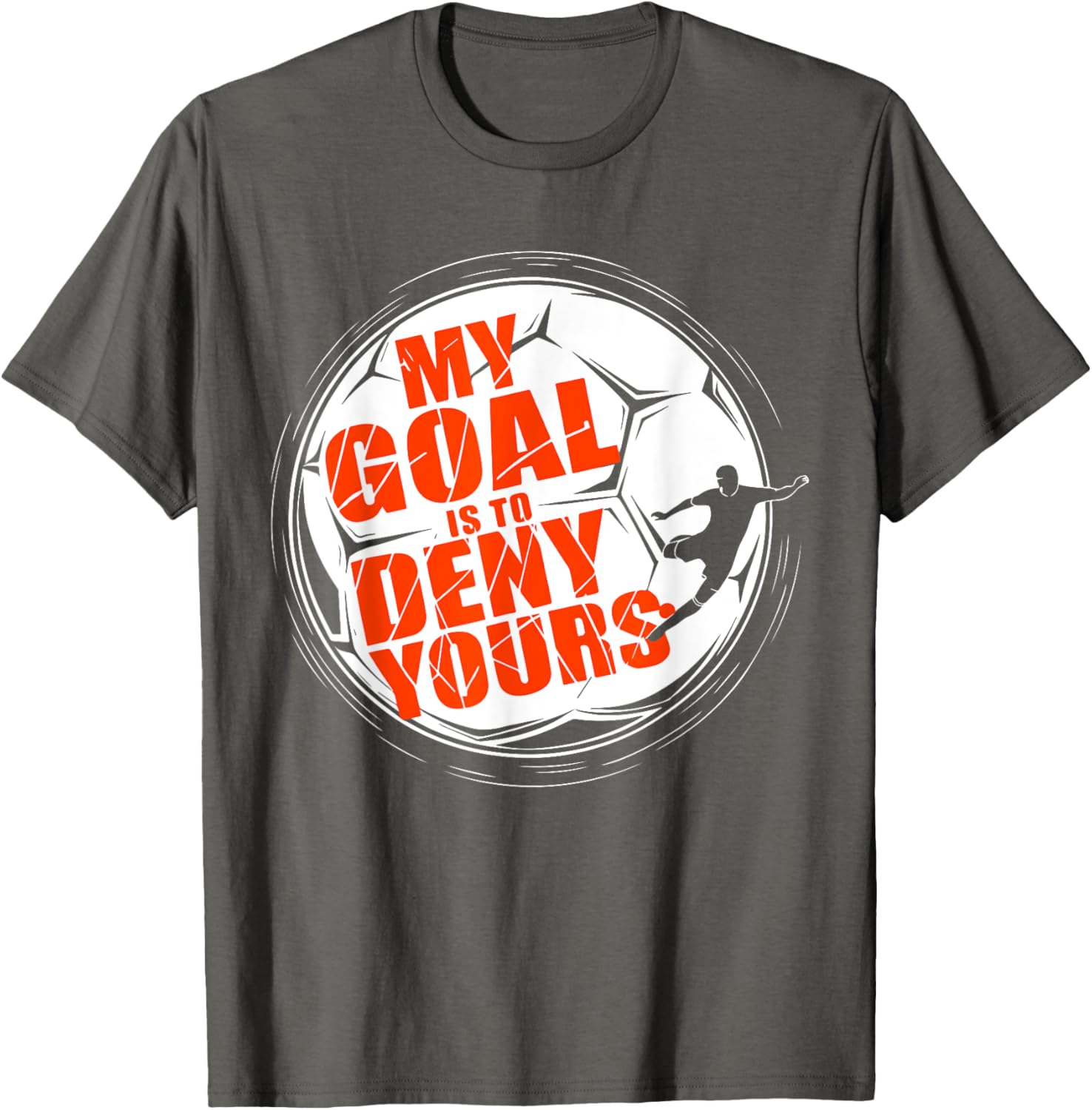 My Goal is to Deny Yours Soccer T-Shirt for Men and Boys Goalkeeper - 4