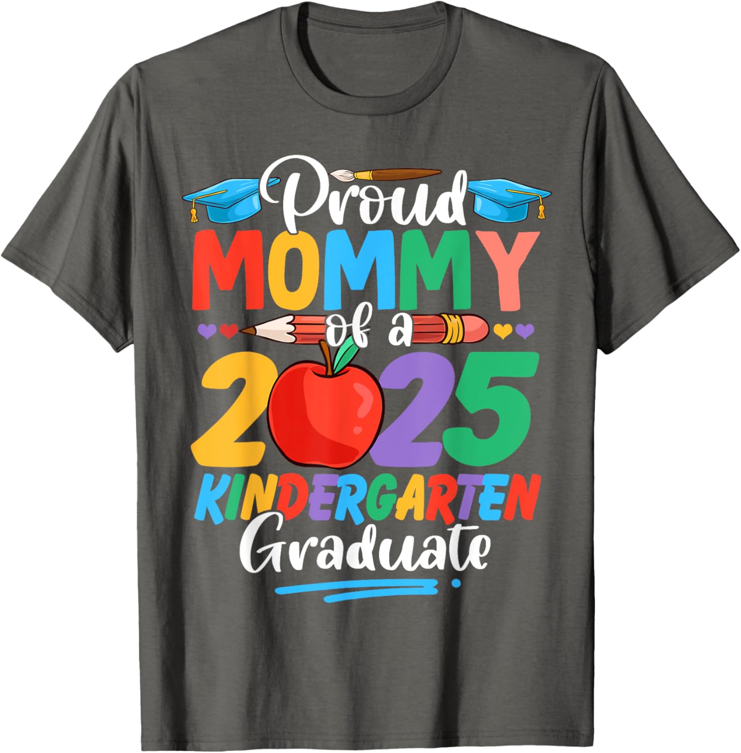 Proud Mommy of a 2025 Kindergarten Grad Mother's Day T-Shirt for Moms - 1