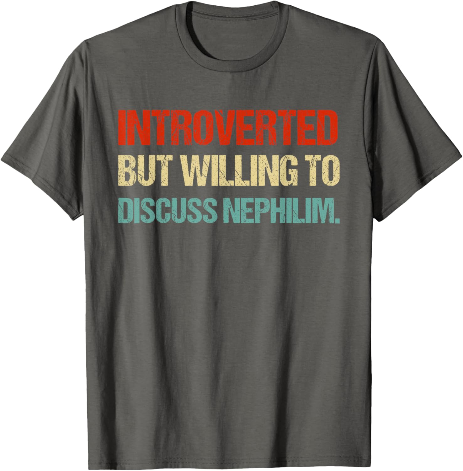 Introverted But Willing to Discuss Nephilim Funny Graphic T-Shirt for Fans - 17