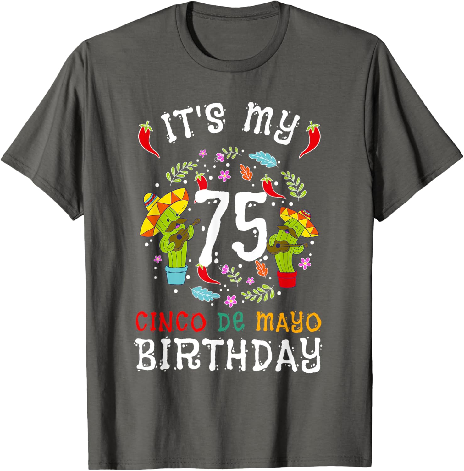 Celebrate 75th Birthday with Cinco De Mayo Mustache Men T-Shirt - 16
