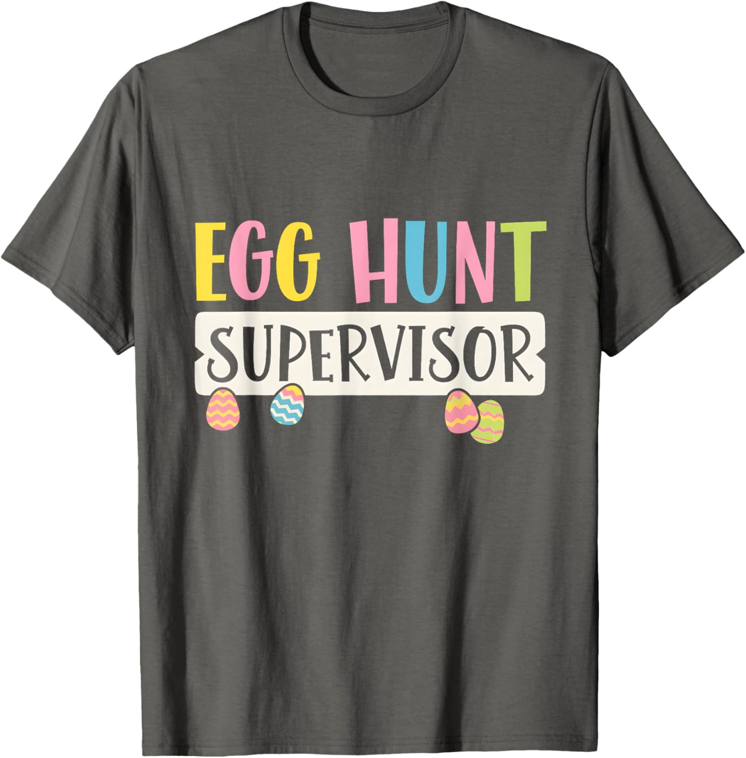 Funny Easter Egg Hunt Supervisor T-Shirt for Moms and Dads, Kids Too! - 12