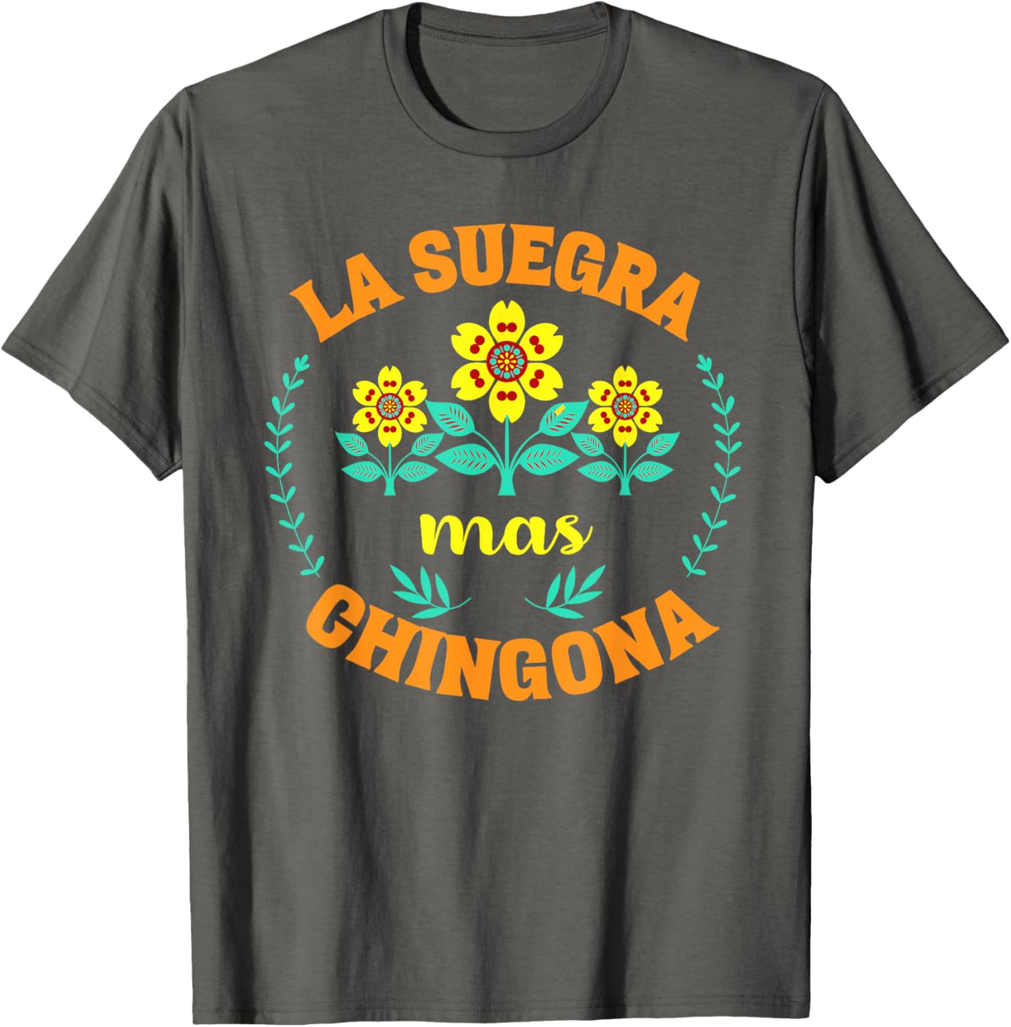 Funny La Suegra Mas Chingona Mother's Day T-Shirt for Loving Moms - 7