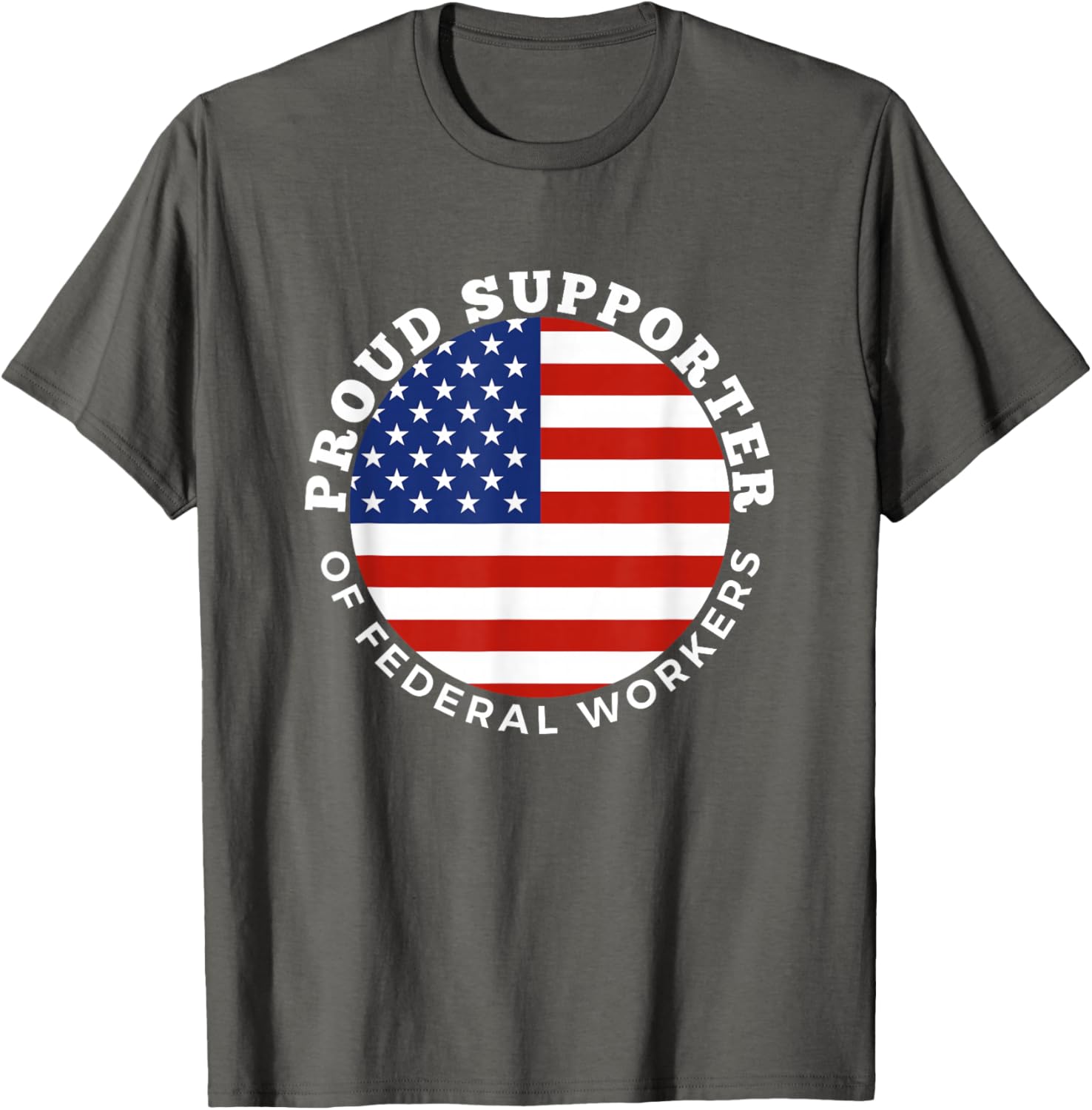 Proud Supporter of Federal Workers T-Shirt | Perfect Gift for Federal Employees - 7