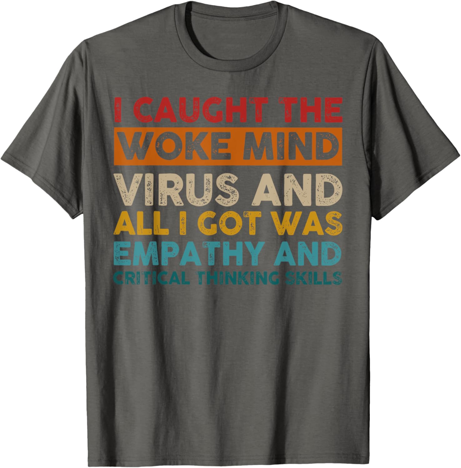 Funny Empathy T-Shirt I Caught The Woke Mind Virus Humor Gift - 16