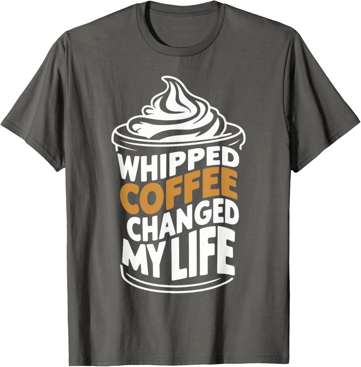 Whipped Coffee Changed My Life Coffee Lover T-Shirt for Enthusiasts - 4