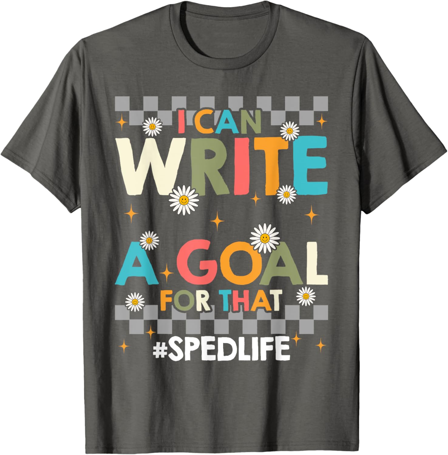 Special Education Teacher I Can Write A Goal For That T-Shirt Gift - 1