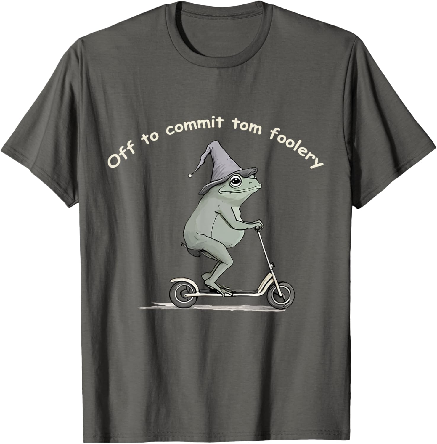 Funny Frog T-Shirt Off To Commit Tom Foolery Humorous Gift for All - 13
