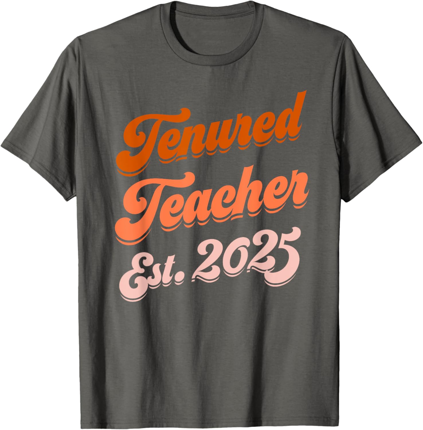 Congrats Tenured Teacher 2025 Women's Promotion T-Shirt Gift - 2