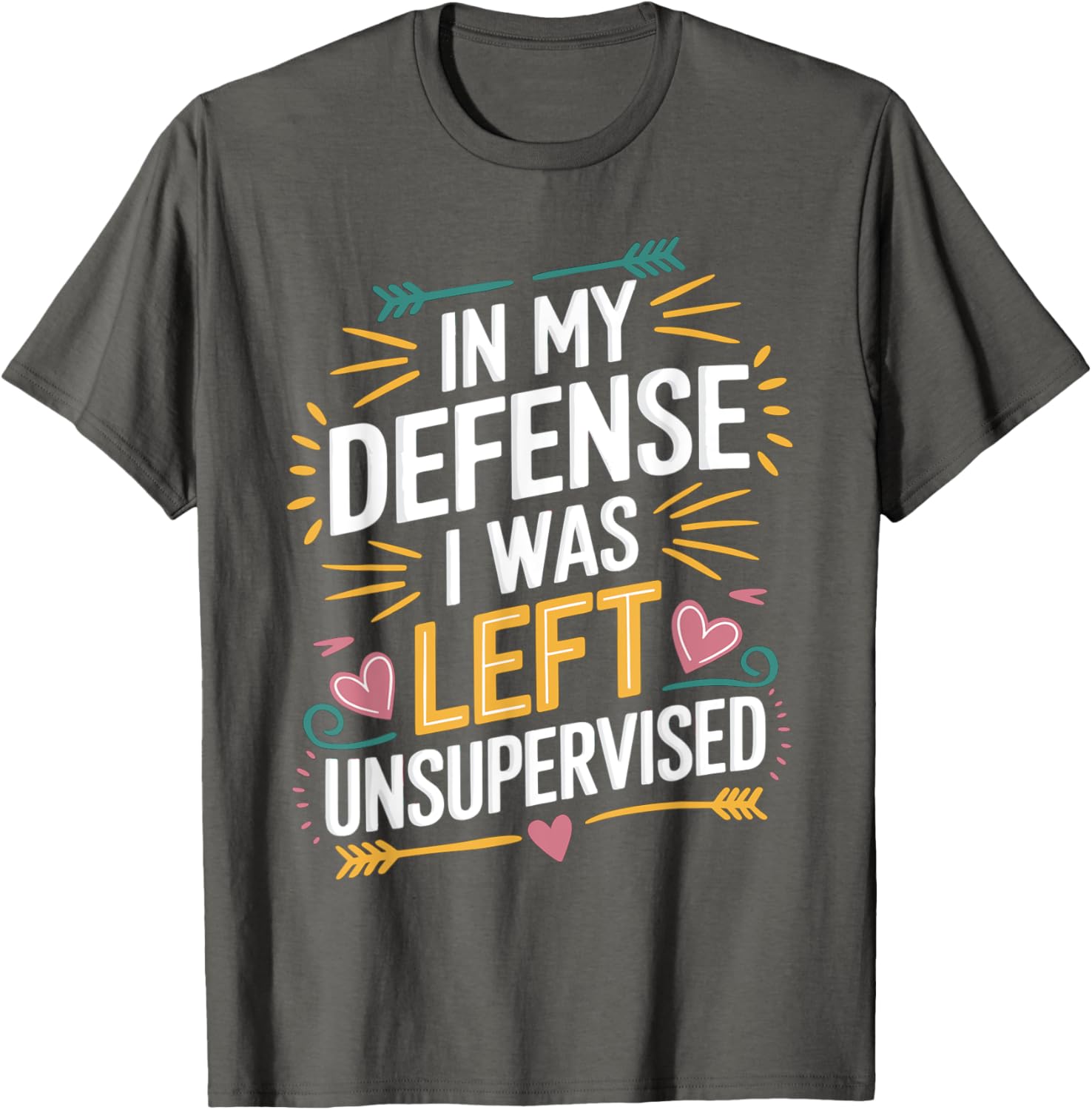 Funny In My Defense I Was Left Unsupervised Vintage Jokes T-Shirt - 10