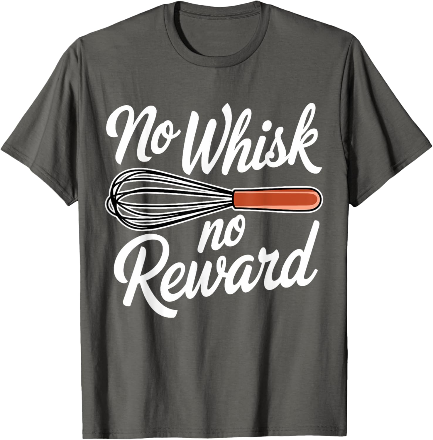 No Whisk No Reward Funny Baking T-Shirt for Pastry Lovers - 2