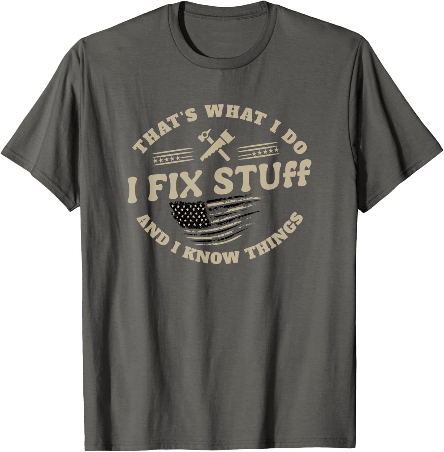 Funny Dad T-Shirt I Fix Stuff and I Know Things for Men - 9
